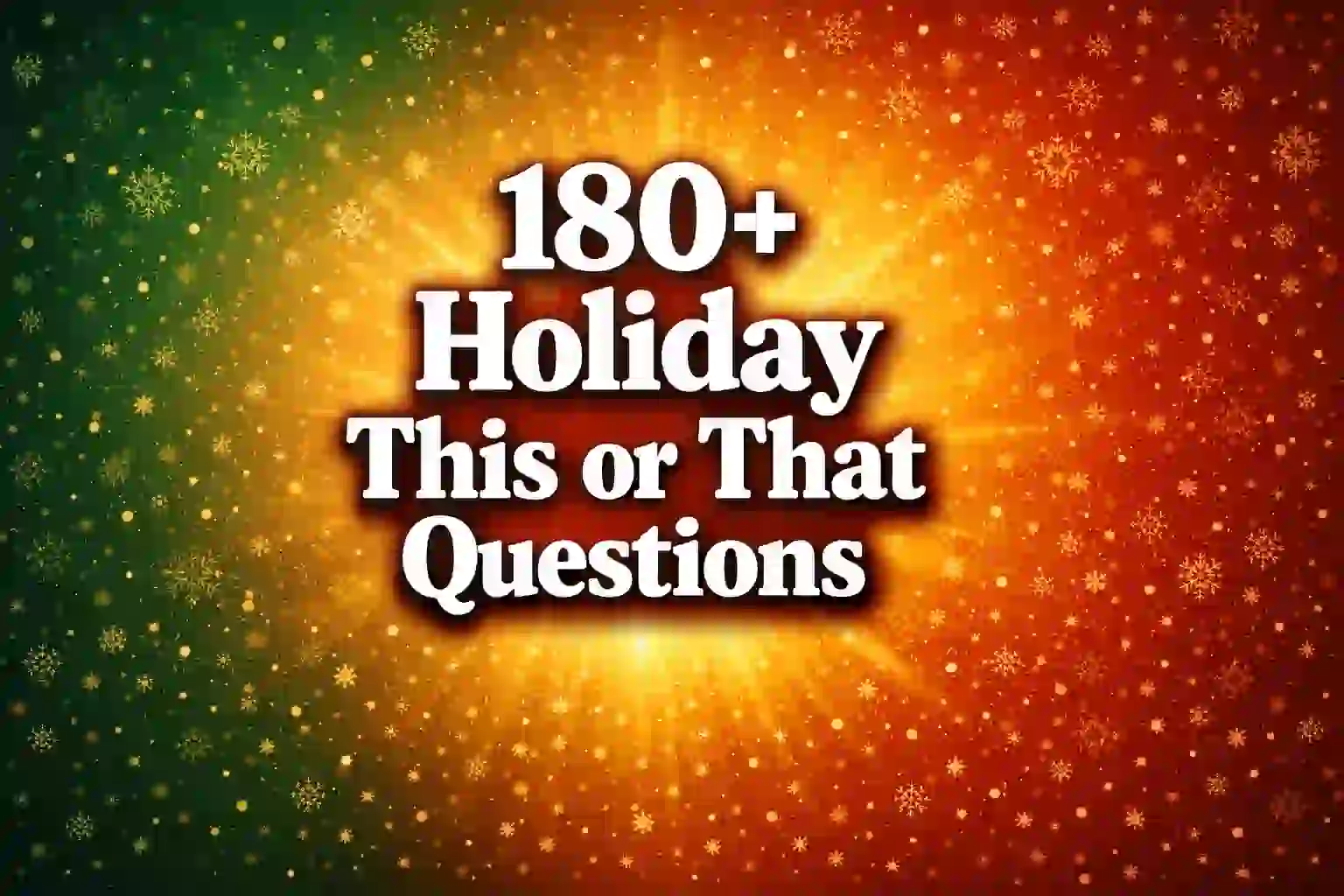 180+ Holiday This or That Questions