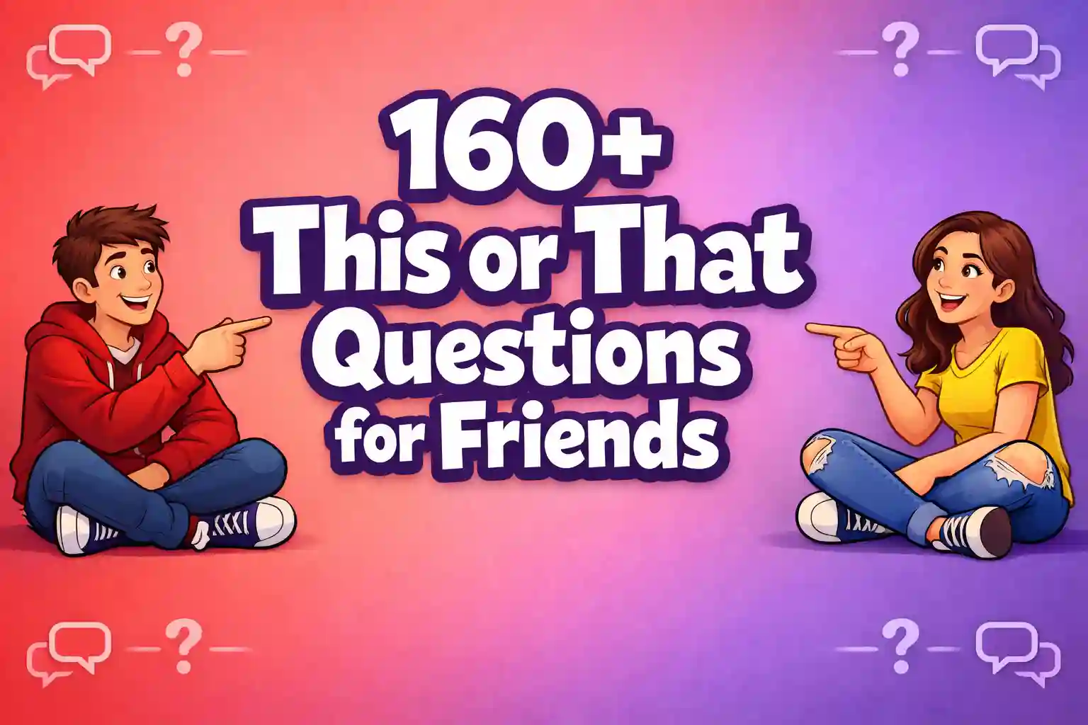 160+ This or That Questions for Friends
